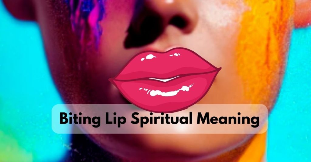 Biting Lip Spiritual Meaning
