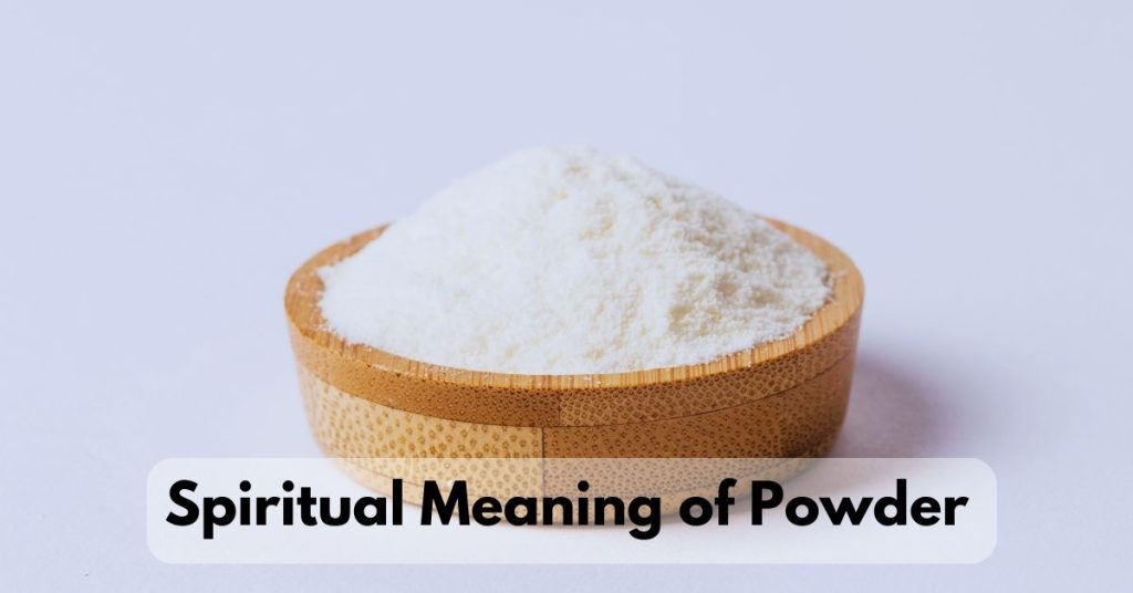 Spiritual Meaning of Powder